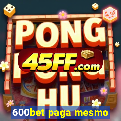 600bet paga mesmo